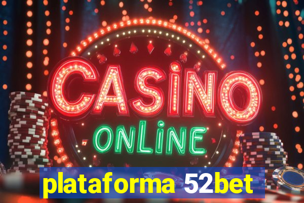 plataforma 52bet